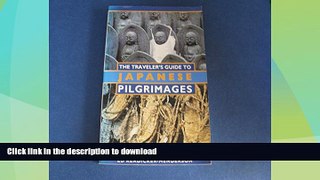 FAVORITE BOOK  The Traveler s Guide to Japanese Pilgrimages FULL ONLINE