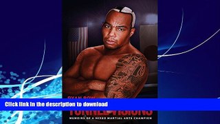 READ  Tunnel Visions: Memoirs of a Mixed Martial Arts Champion FULL ONLINE