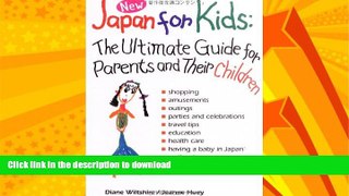 GET PDF  Japan for Kids: The Ultimate Guide for Parents and Their Children FULL ONLINE