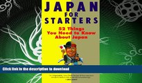 GET PDF  Japan for Starters: 52 Things You Need to Know about Japan  BOOK ONLINE