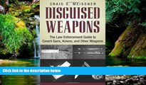 Full [PDF]  Disguised Weapons: The Law Enforcemnt Guide To Covert Guns, Knives, And Other Weapons