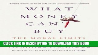 [Ebook] What Money Can t Buy: The Moral Limits of Markets Download online
