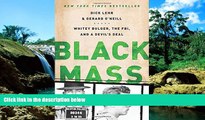 READ FULL  Black Mass: Whitey Bulger, the FBI, and a Devil s Deal  READ Ebook Full Ebook