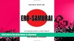 READ BOOK  Ero-Samurai: An Obsessed Man s Loving Tribute To Japanese Women  BOOK ONLINE
