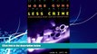 Big Deals  More Guns, Less Crime: Understanding Crime and Gun Control Laws (Studies in Law and