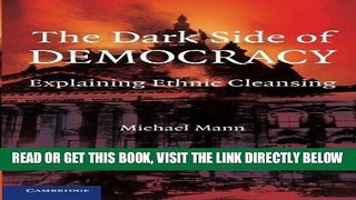 [EBOOK] DOWNLOAD The Dark Side of Democracy: Explaining Ethnic Cleansing GET NOW