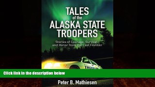 Books to Read  Tales of the Alaska State Troopers: Stories of Courage, Survival, and Honor from