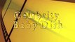 Celebrity Baby Dish - Aug 6-Aug 10