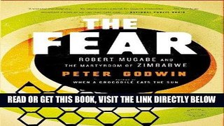 [EBOOK] DOWNLOAD The Fear: Robert Mugabe and the Martyrdom of Zimbabwe PDF