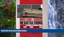 Must Have PDF  Hostage/Crisis Negotiations: Lessons Learned from the Bad, the Mad, and the Sad