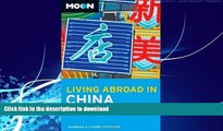 FAVORITE BOOK  Moon Living Abroad in China: Including Hong Kong and Macau FULL ONLINE