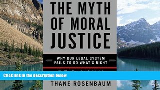 Books to Read  The Myth of Moral Justice: Why Our Legal System Fails to Do What s Right  Full