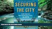 Books to Read  Securing the City: Inside America s Best Counterterror Force--The NYPD  Full Ebooks