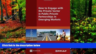 Big Deals  How to Engage with the Private Sector in Public-Private Partnerships in Emerging