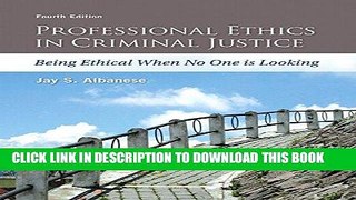 [Ebook] Professional Ethics in Criminal Justice: Being Ethical When No One is Looking (4th