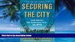 Big Deals  Securing the City: Inside America s Best Counterterror Force--The NYPD  Full Ebooks