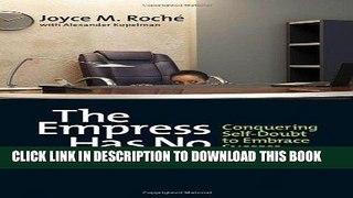 [PDF] The Empress Has No Clothes: Conquering Self-Doubt to Embrace Success Download online