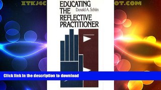 READ BOOK  Educating the Reflective Practitioner: Toward a New Design for Teaching and Learning