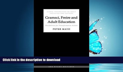 READ BOOK  Gramsci, Freire and Adult Education: Possibilities for Transformative Action (Global