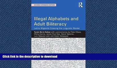 READ BOOK  Illegal Alphabets and Adult Biliteracy: Latino Migrants Crossing the Linguistic