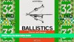 Big Deals  Ballistics: Theory and Design of Guns and Ammunition, Second Edition  Full Read Best
