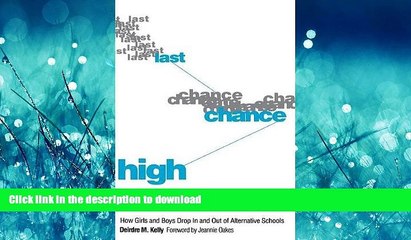 READ BOOK  Last Chance High: How Girls and Boys Drop In and Out of Alternative Schools  BOOK