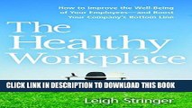 [Ebook] The Healthy Workplace: How to Improve the Well-Being of Your Employees---and Boost Your