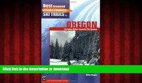 READ THE NEW BOOK Best Groomed Cross-Country Ski Trails in Oregon: Includes Other Favorite Ski