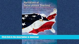 FAVORITE BOOK  Narratives of Social Justice Teaching: How English Teachers Negotiate Theory and