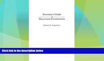 Big Deals  Attorney s Guide to Document Examination  Full Read Most Wanted