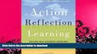 READ BOOK  Action Reflection Learning (TM): Solving Real Business Problems by Connecting Learning