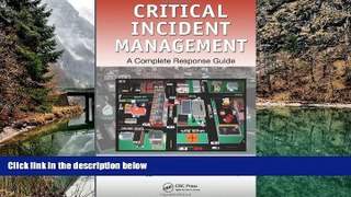 Must Have PDF  Critical Incident Management: A Complete Response Guide, Second Edition  Full Read