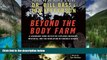 Must Have  Beyond the Body Farm CD: A Legendary Bone Detective Explores Murders, Mysteries, and