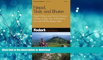 READ BOOK  Fodor s Nepal, Tibet, and Bhutan, 1st Edition: Expert Advice and Smart Choices: Where