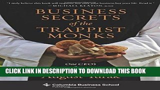[Ebook] Business Secrets of the Trappist Monks: One CEO s Quest for Meaning and Authenticity