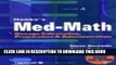 Read Now Henke s Med-Math: Dosage Calculation, Preparation, and Administration (Book with CD-ROM)