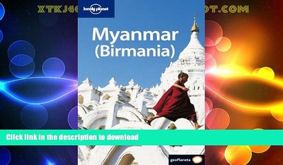 Download Video: READ  Lonely Planet Myanmar (Birmania) (Lonely Planet Myanmar Burma) (Spanish Edition)  GET PDF