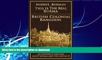 READ  British Colonial Rangoon (This Is The Real Burma Book 2)  GET PDF
