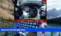 Big Deals  INVESTIGATING HIGH-TECH CRIME--CUSTOM EDITION  Full Ebooks Most Wanted