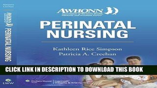 Read Now AWHONN s Perinatal Nursing: Co-Published with AWHONN (Simpson, Awhonn s Perinatal