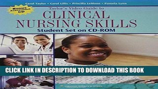 Read Now Taylor s Video Guide to Clinical Nursing Skills: Student Set on CD-ROM Download Book