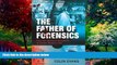 Big Deals  THE FATHER OF FORENSICS: HOW SIR BERNARD SPILSBURY INVENTED MODERN CSI  Full Ebooks