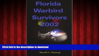 READ THE NEW BOOK Florida Warbird Survivors 2002: A Handbook on where to find them PREMIUM BOOK