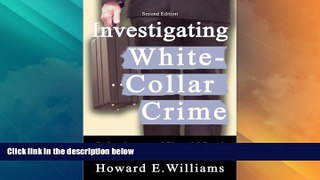 Big Deals  Investigating White-Collar Crime: Embezzlement And Financial Fraud  Full Read Best Seller