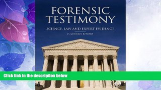 Big Deals  Forensic Testimony: Science, Law and Expert Evidence  Full Read Most Wanted