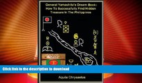 GET PDF  General Yamashita s Dream Book: How to Successfully Find Hidden Treasure in the