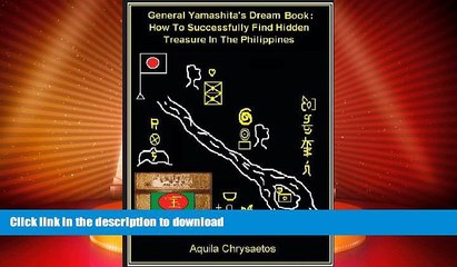 GET PDF  General Yamashita s Dream Book: How to Successfully Find Hidden Treasure in the
