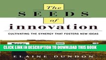 [PDF] FREE The Seeds of Innovation: Cultivating the Synergy That Fosters New Ideas [Read] Full Ebook