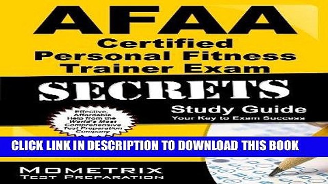 Read Now AFAA Certified Personal Fitness Trainer Exam Secrets Study Guide: AFAA Test Review for