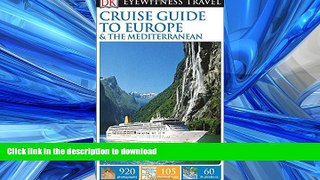 READ PDF DK Eyewitness Travel Guide: Cruise Guide to Europe and the Mediterranean READ PDF FILE